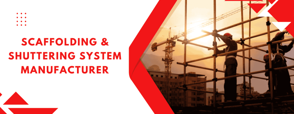 Scaffolding & Shuttering System Manufacturer